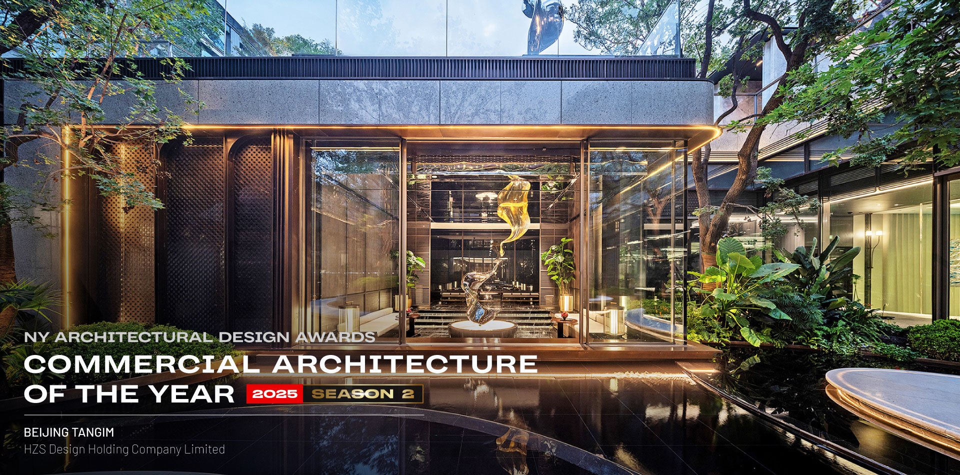 NY Architectural Design Awards - Commercial Architecture of the Year 2025 Season 2 - BEIJING TANGIM 