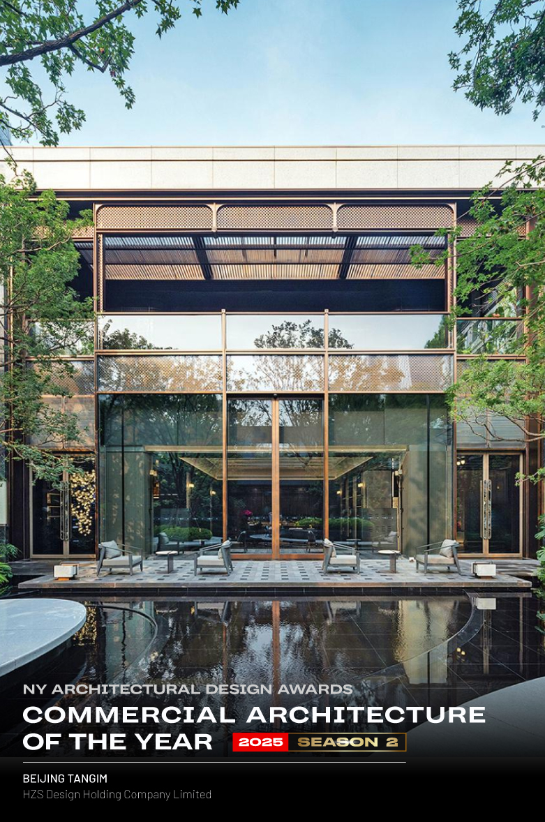 NY Architectural Design Awards - Commercial Architecture of the Year 2025 Season 2 - BEIJING TANGIM 